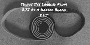 Bjj white belt, Karate black belt